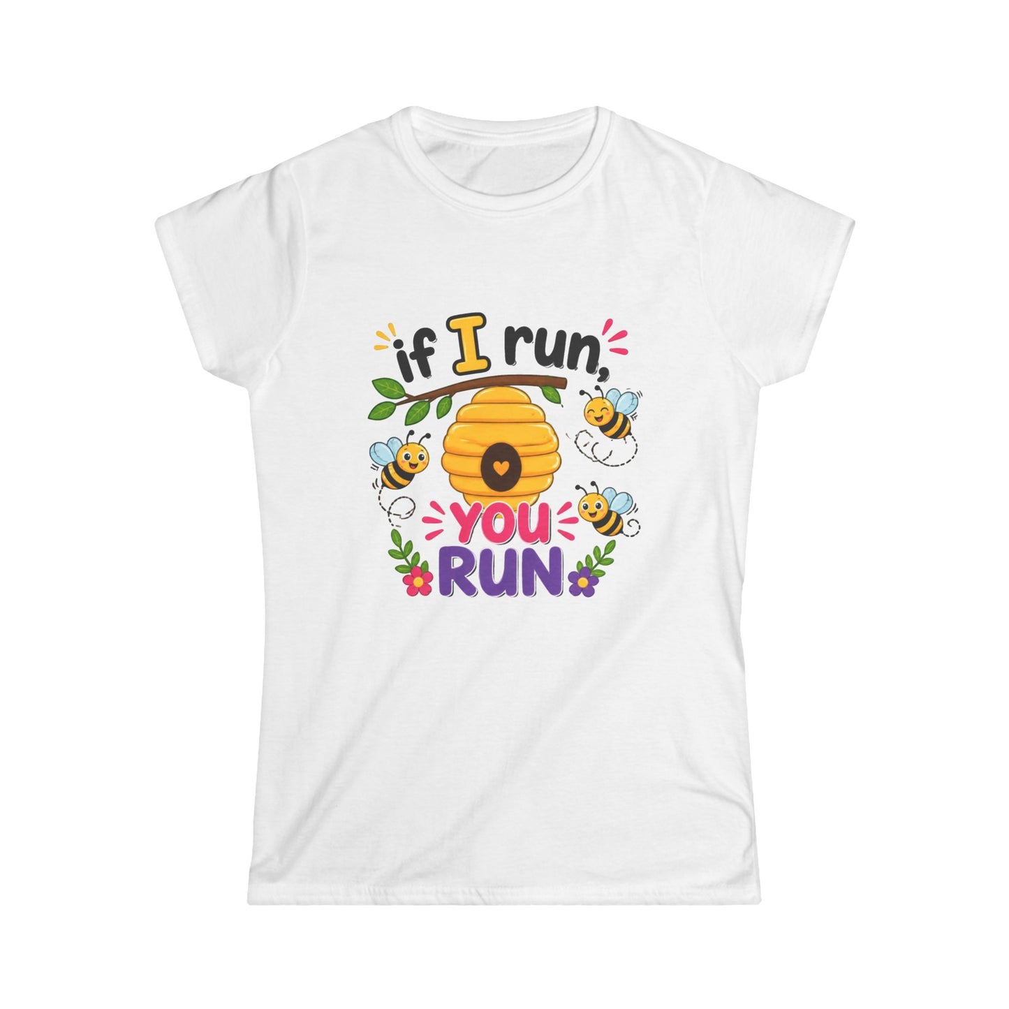 Beekeeper Women's "If I Run, you Run" Softstyle T-Shirt