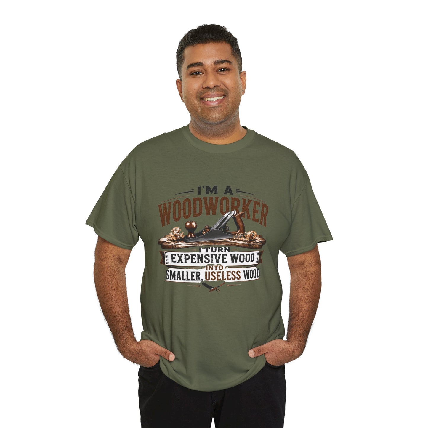 Woodworker Graphic T-Shirt – “I’m a Woodworker: I Turn Expensive Wood Into Smaller, Useless Wood”