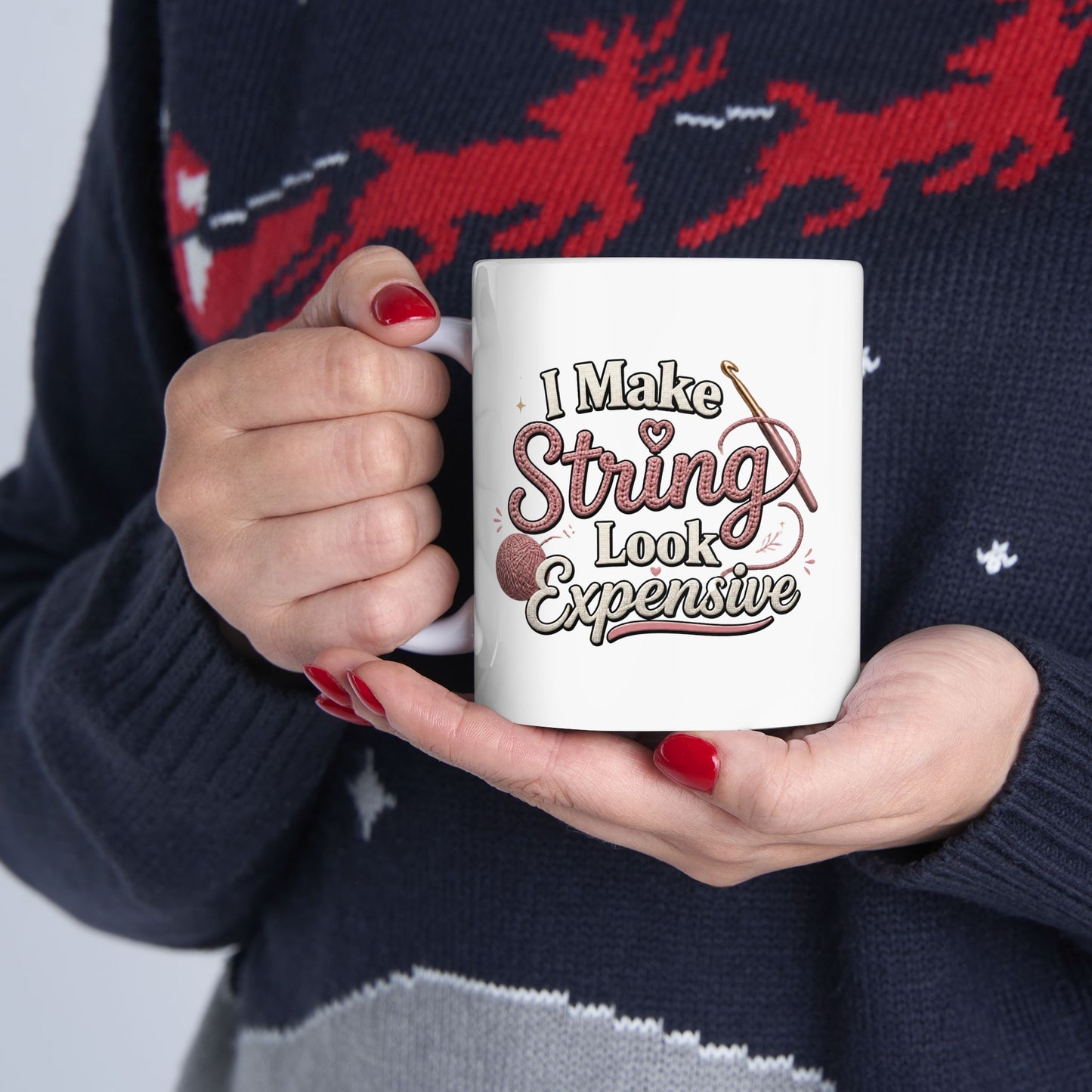 "I Make String Look Expensive" Ceramic Coffee Cup (11oz & 15oz)
