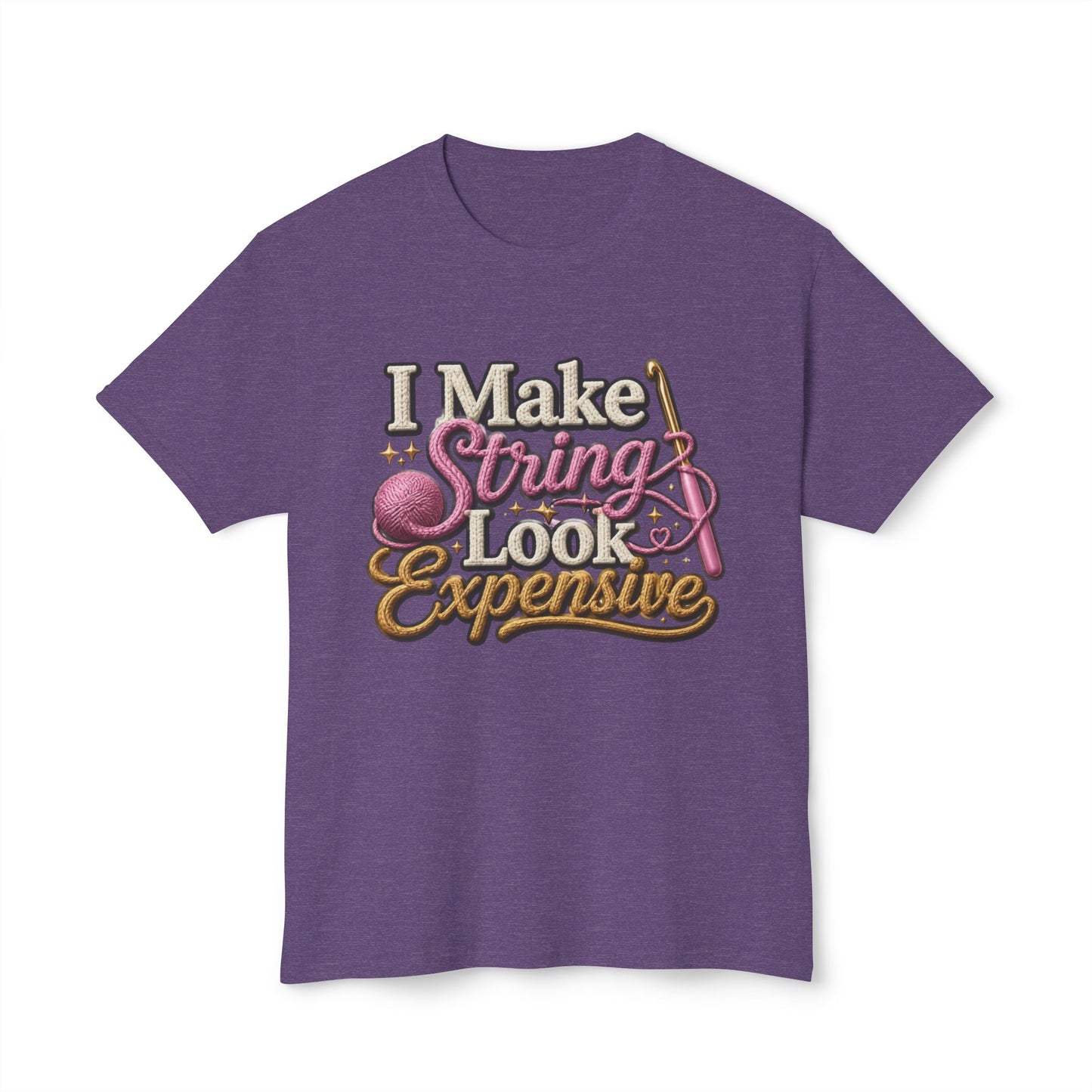 “I Make String Look Expensive” Cute Yarn Lover Crocheting Lightweight Tee