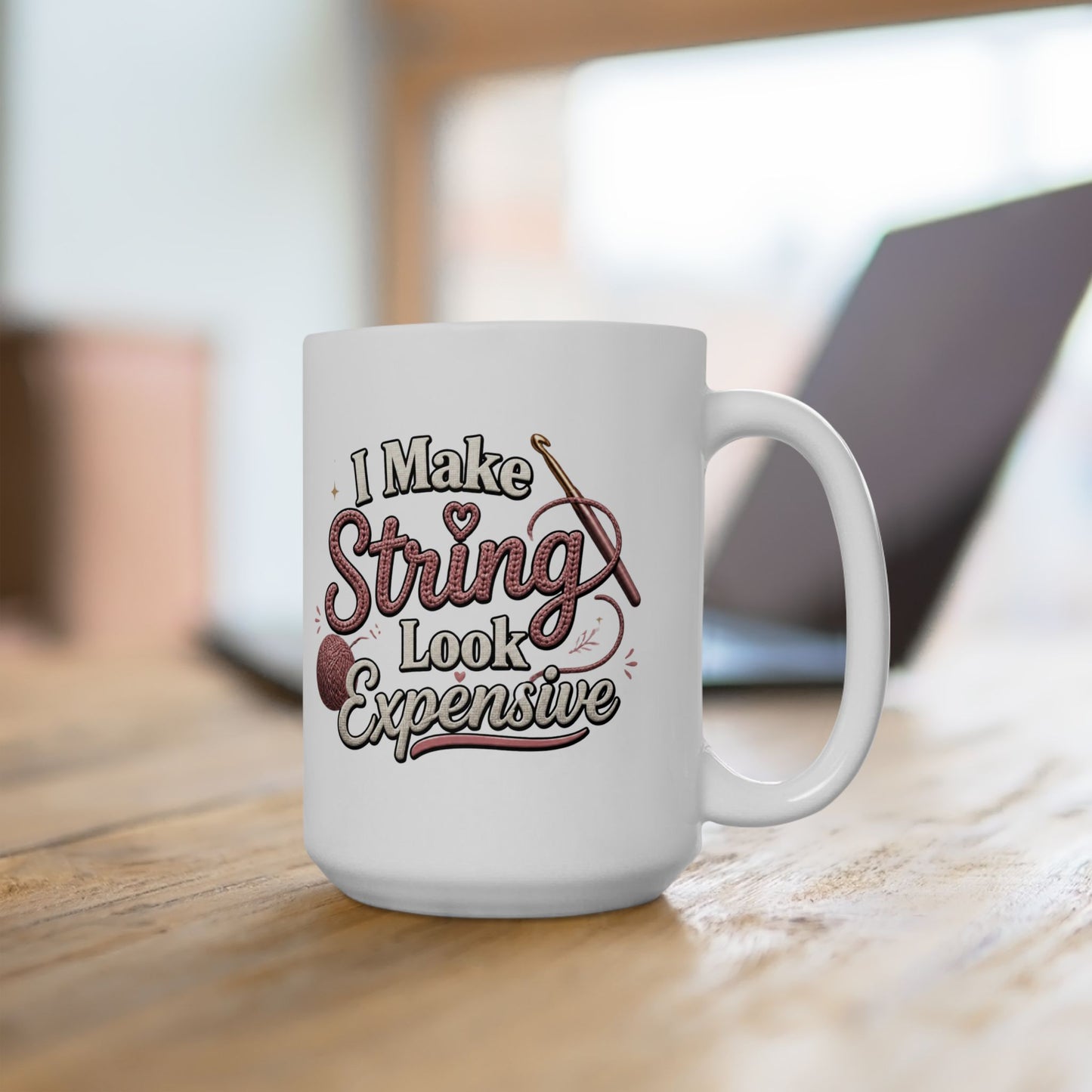 "I Make String Look Expensive" Ceramic Coffee Cup (11oz & 15oz)