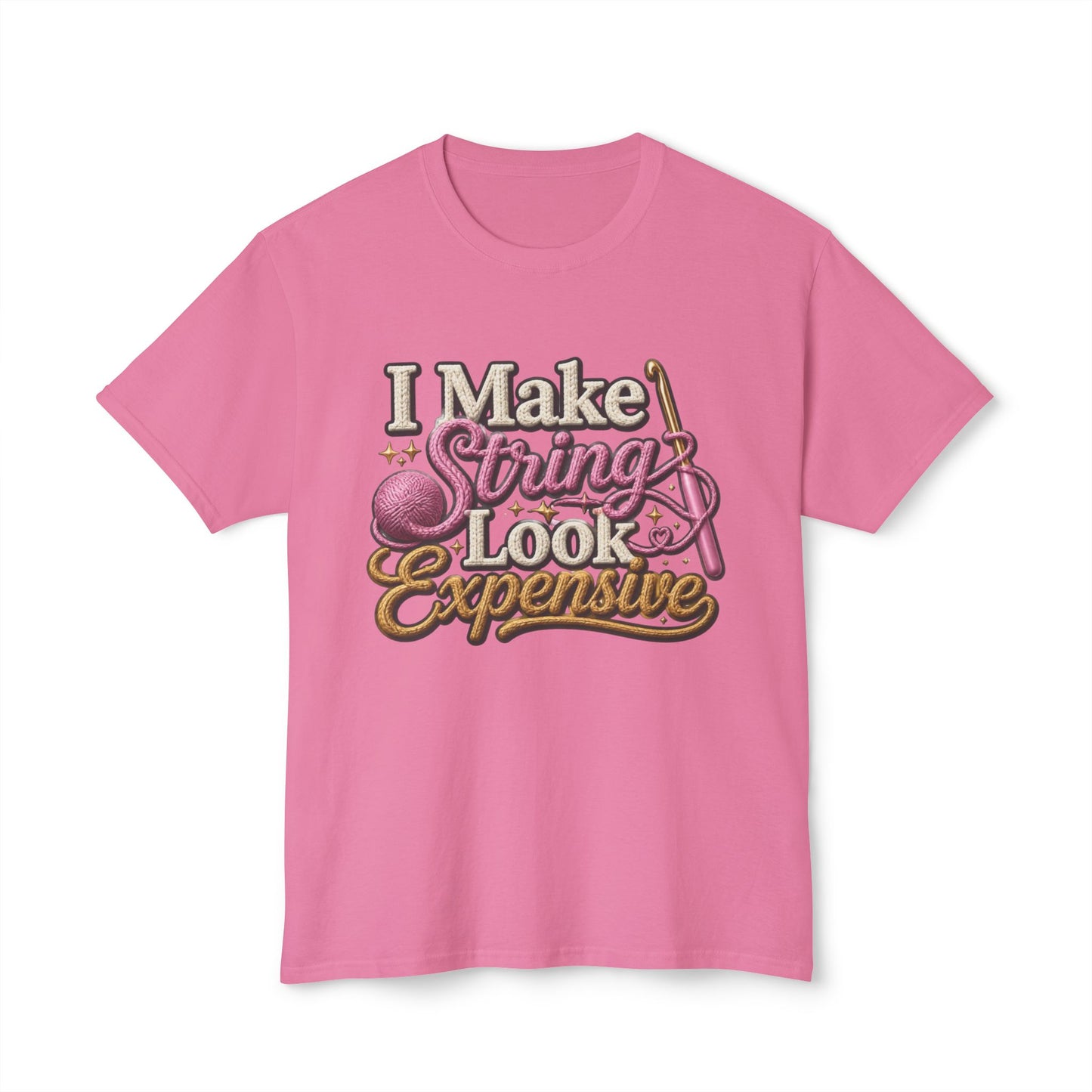 “I Make String Look Expensive” Cute Yarn Lover Crocheting Lightweight Tee