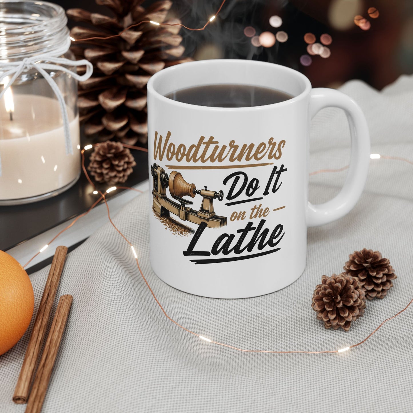 Woodworkers Ceramic Mug — "Woodworkers Do It on the Lathe" 11oz/15oz