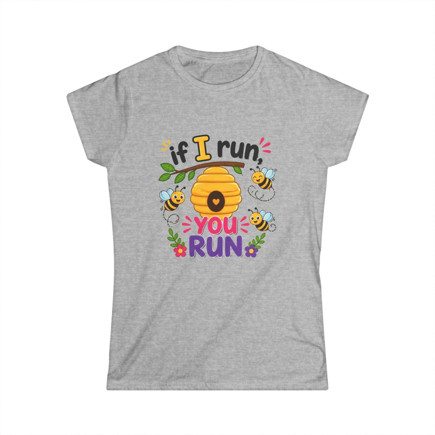 Beekeeper Women's "If I Run, you Run" Softstyle T-Shirt